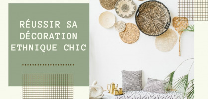 Making a success of your chic ethnic decoration: tips