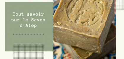 All about Aleppo Soap: Origins, uses, benefits...