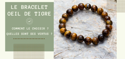 Le bracelet œil de tigre : quelles sont ses vertus et comment bien le porter ?