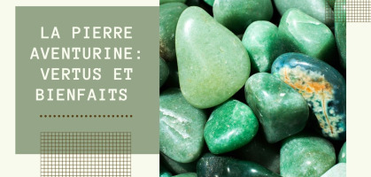 Aventurine stone: virtues and benefits